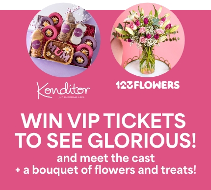 Win VIP Tickets to see Glorious! and meet the cast + a bouquet of flowers and treats!